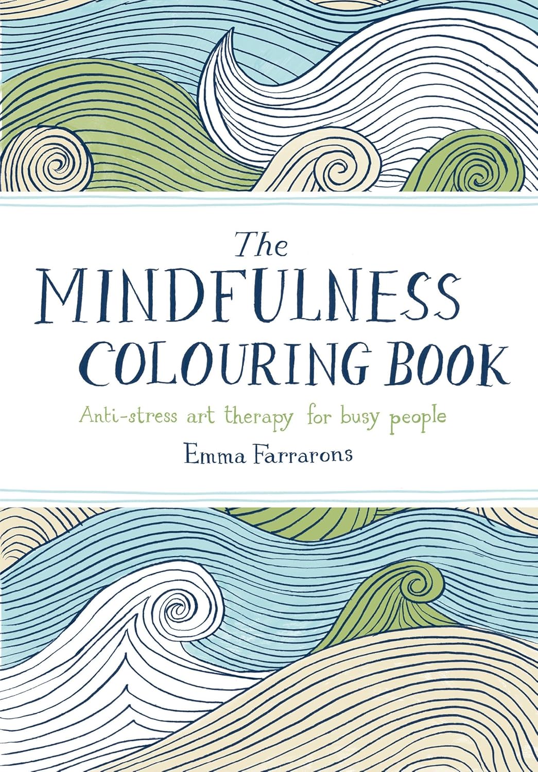 The Mindfulness Colouring Book: Anti-stress Art Therapy for Busy People